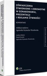 Okładka: Oświadczenia żywieniowe i zdrowotne w oznakowaniu, prezentacji i reklamie żywności. Komentarz