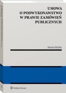 Okładka: Umowa o podwykonawstwo w prawie zamówień publicznych