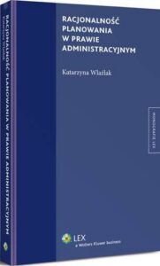 Okładka: Racjonalność planowania w prawie administracyjnym