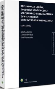 Okładka: Refundacja leków, środków spożywczych specjalnego przeznaczenia żywieniowego oraz wyrobów medycznych. Komentarz
