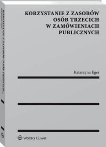 Okładka: Korzystanie z zasobów osób trzecich w zamówieniach publicznych