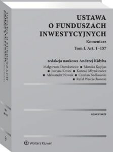 Okładka: Ustawa o funduszach inwestycyjnych. Komentarz. Tom I