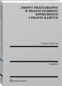 Okładka: Zmowy przetargowe w prawie ochrony konkurencji i prawie karnym