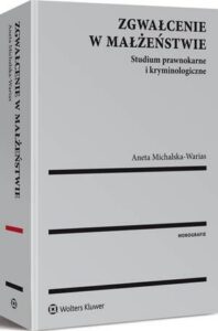 Okładka: Zgwałcenie w małżeństwie. Studium prawnokarne i kryminologiczne