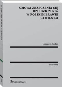 Okładka: Umowa zrzeczenia się dziedziczenia w polskim prawie cywilnym