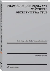 Okładka: Prawo do odliczenia VAT w świetle orzecznictwa TSUE