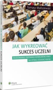 Okładka: Jak wykreować sukces uczelni