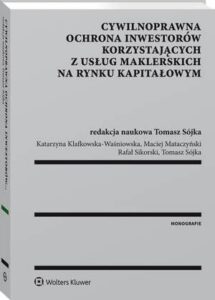 Okładka: Cywilnoprawna ochrona inwestorów korzystających z usług maklerskich na rynku kapitałowym