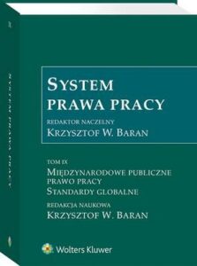 Okładka: System Prawa Pracy. TOM IX. Międzynarodowe publiczne prawo pracy. Standardy globalne