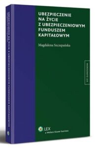 Okładka: Ubezpieczenie na życie z ubezpieczeniowym funduszem kapitałowym