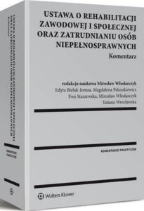 Okładka: Ustawa o rehabilitacji zawodowej i społecznej oraz zatrudnianiu osób niepełnosprawnych. Komentarz