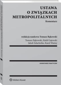Okładka: Ustawa o związkach metropolitalnych. Komentarz