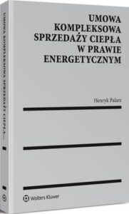 Okładka: Umowa kompleksowa sprzedaży ciepła w prawie energetycznym