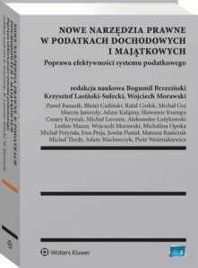Okładka: Nowe narzędzia prawne w podatkach dochodowych i majątkowych. Poprawa efektywności systemu podatkowego
