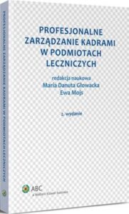 Okładka: Profesjonalne zarządzanie kadrami w podmiotach leczniczych