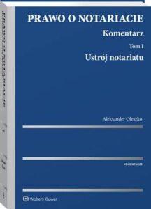 Okładka: Prawo o notariacie. Komentarz. Tom I. Ustrój notariatu