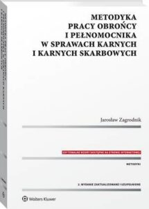 Okładka: Metodyka pracy obrońcy i pełnomocnika w sprawach karnych i karnych skarbowych