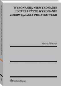 Okładka: Wykonanie, niewykonanie i nienależyte wykonanie zobowiązania podatkowego