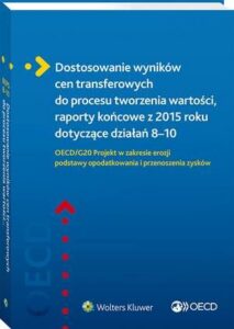 Okładka: Dostosowanie wyników cen transferowych do procesu tworzenia wartości, raporty końcowe z 2015 roku dotyczące działań 8–10. OECD/G20 Projekt w zakresie erozji podstawy opodatkowania i przenoszenia zysków