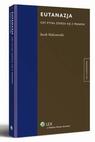 Okładka: Eutanazja. Gdy etyka zderza się z prawem