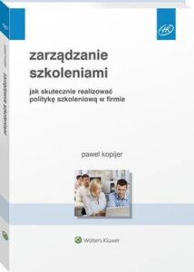 Okładka: Zarządzanie szkoleniami. Jak skutecznie realizować politykę szkoleniową w firmie