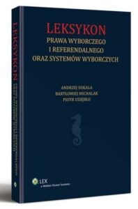 Okładka: Leksykon prawa wyborczego i referendalnego oraz systemów wyborczych