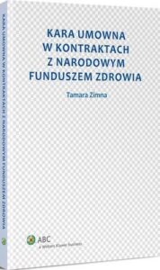 Okładka: Kara umowna w kontraktach z Narodowym Funduszem Zdrowia
