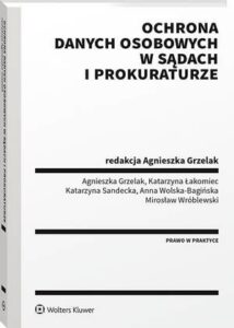Okładka: Ochrona danych osobowych w sądach i prokuraturze