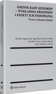 Okładka: Gminne rady seniorów - wykładnia przepisów i efekty ich stosowania. Wzory i schematy działań