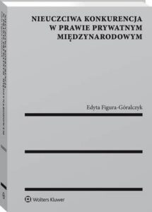 Okładka: Nieuczciwa konkurencja w prawie prywatnym międzynarodowym