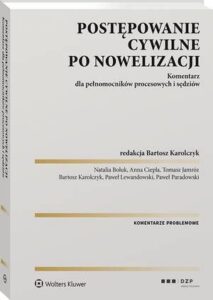 Okładka: Postępowanie cywilne po nowelizacji. Komentarz dla pełnomocników procesowych i sędziów
