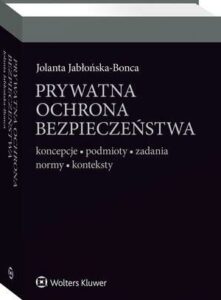 Okładka: Prywatna ochrona bezpieczeństwa. Koncepcje - podmioty - zadania - normy - konteksty