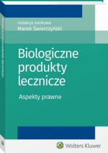 Okładka: Biologiczne produkty lecznicze. Aspekty prawne