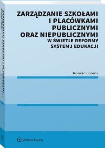 Okładka: Zarządzanie szkołami i placówkami publicznymi oraz niepublicznymi w świetle reformy systemu edukacji