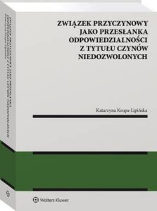 Okładka: Związek przyczynowy jako przesłanka odpowiedzialności z tytułu czynów niedozwolonych