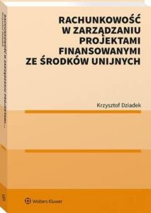 Okładka: Rachunkowość w zarządzaniu projektami finansowanymi ze środków unijnych
