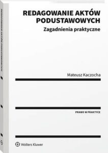 Okładka: Redagowanie aktów podustawowych. Zagadnienia praktyczne