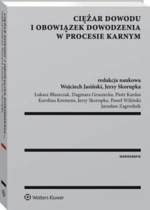 Okładka: Ciężar dowodu i obowiązek dowodzenia w procesie karnym