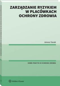 Okładka: Zarządzanie ryzykiem w placówkach ochrony zdrowia