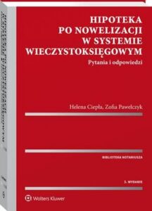 Okładka: Hipoteka po nowelizacji w systemie wieczystoksięgowym. Pytania i odpowiedzi