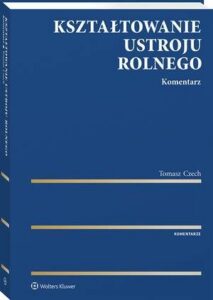 Okładka: Kształtowanie ustroju rolnego. Komentarz