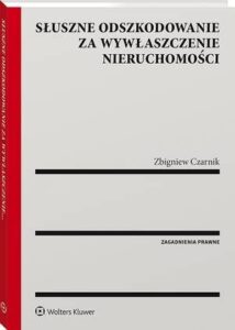 Okładka: Słuszne odszkodowanie za wywłaszczenie nieruchomości