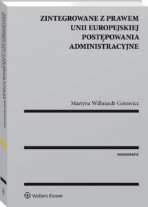 Okładka: Zintegrowane z prawem Unii Europejskiej postępowania administracyjne