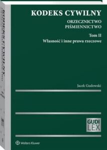 Okładka: Kodeks cywilny. Orzecznictwo. Piśmiennictwo. Tom II. Własność i inne prawa rzeczowe