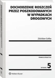 Okładka: Dochodzenie roszczeń przez poszkodowanych w wypadkach drogowych
