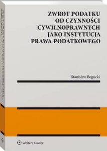 Okładka: Zwrot podatku od czynności cywilnoprawnych jako instytucja prawa podatkowego