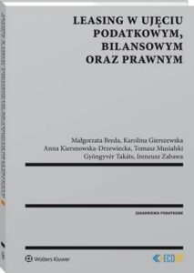 Okładka: Leasing w ujęciu podatkowym, bilansowym oraz prawnym