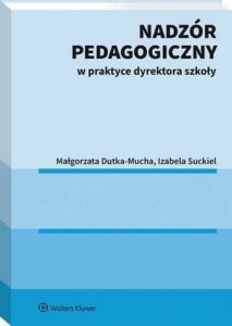 Okładka: Nadzór pedagogiczny w praktyce dyrektora szkoły