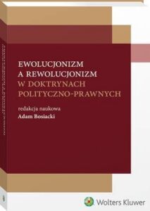 Okładka: Ewolucjonizm a rewolucjonizm w doktrynach polityczno-prawnych