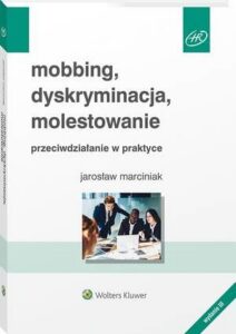 Okładka: Mobbing, dyskryminacja, molestowanie - przeciwdziałanie w praktyce